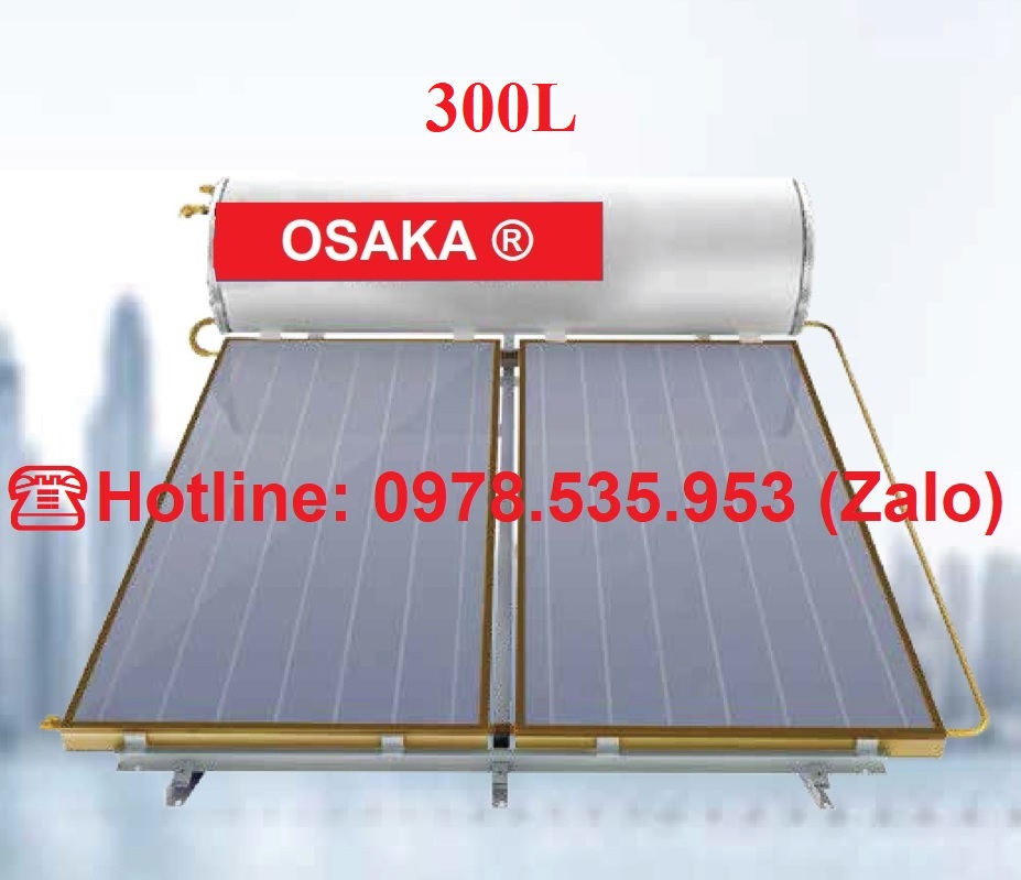 Máy nước nóng năng lượng mặt trời 300L Osaka tấm phẳng